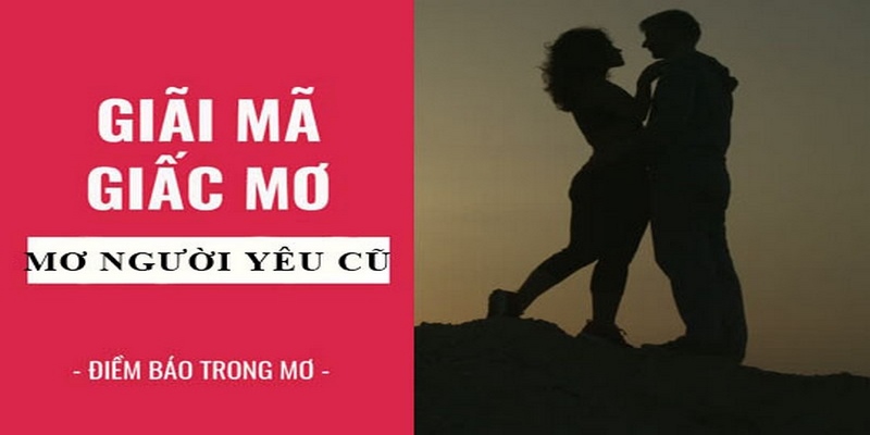 Tại sao lại thấy người yêu cũ trong mơ?