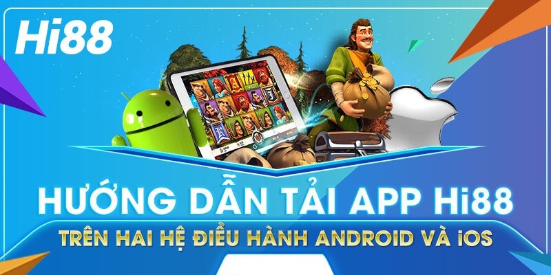 Hướng dẫn tải app nhà cái Hi88 với hệ điều hành android