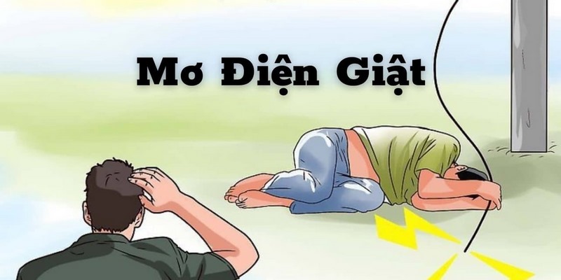 Nằm mơ bị điện giật xuất phát từ nhiều nguyên nhân