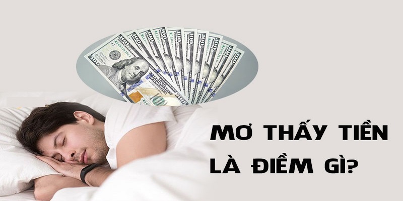 Mơ thấy tiền 100 đánh con gì?