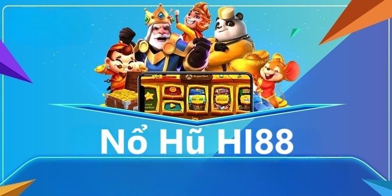 Game nổ hũ Hi88 là gì?