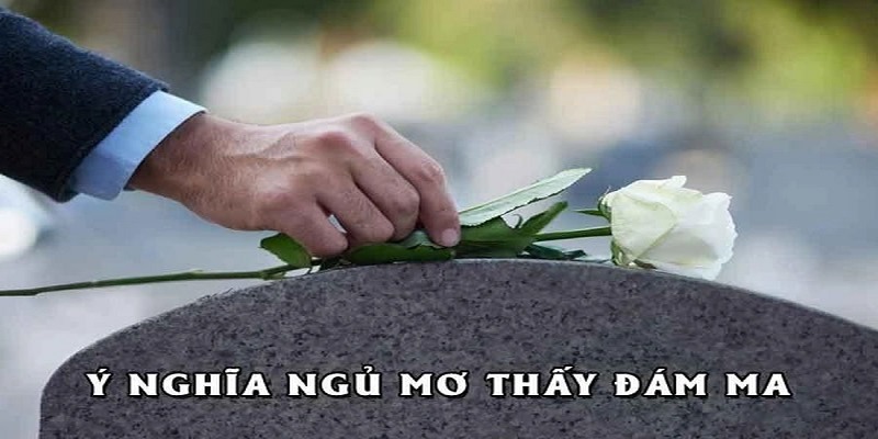 Đám ma luôn mang đến cho con người nhiều đau thương