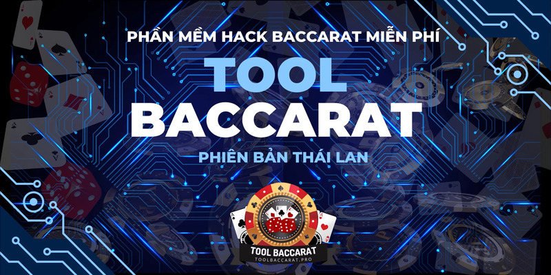 Giải thích tool hack Baccarat là gì?